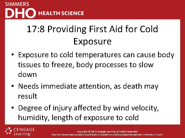 17: 8 Providing First Aid for Cold Exposure • Exposure to cold temperatures can