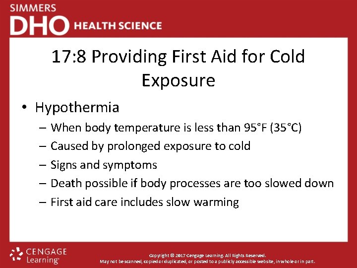 17: 8 Providing First Aid for Cold Exposure • Hypothermia – When body temperature