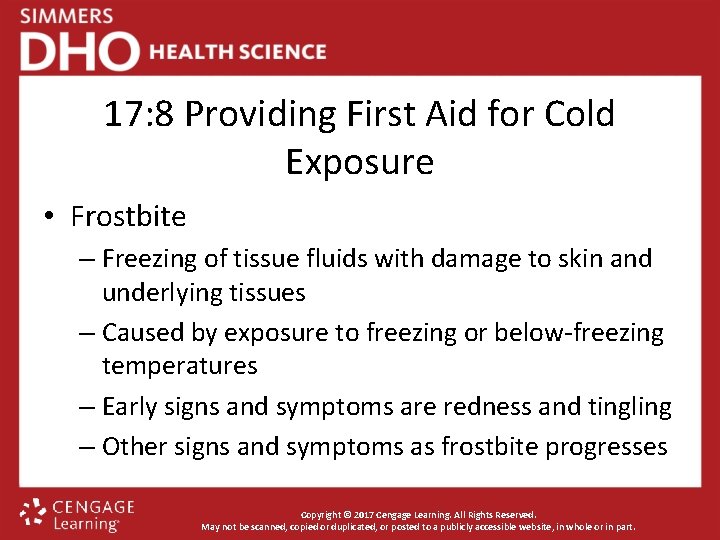 17: 8 Providing First Aid for Cold Exposure • Frostbite – Freezing of tissue