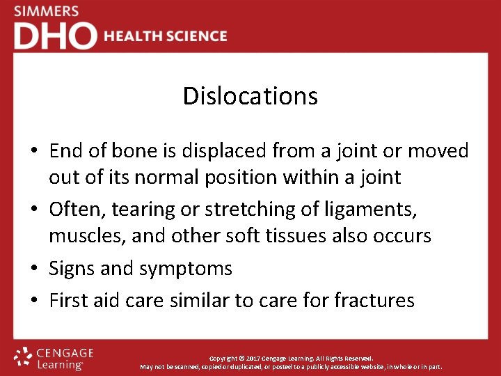 Dislocations • End of bone is displaced from a joint or moved out of