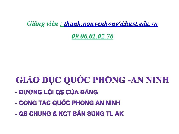 Giảng viên : thanh. nguyenhong@hust. edu. vn 09. 06. 01. 02. 76 