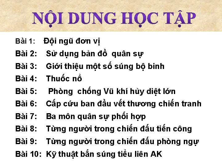 Bài 1: Đội ngũ đơn vị Bài 2: Sử dụng bản đồ quân sự