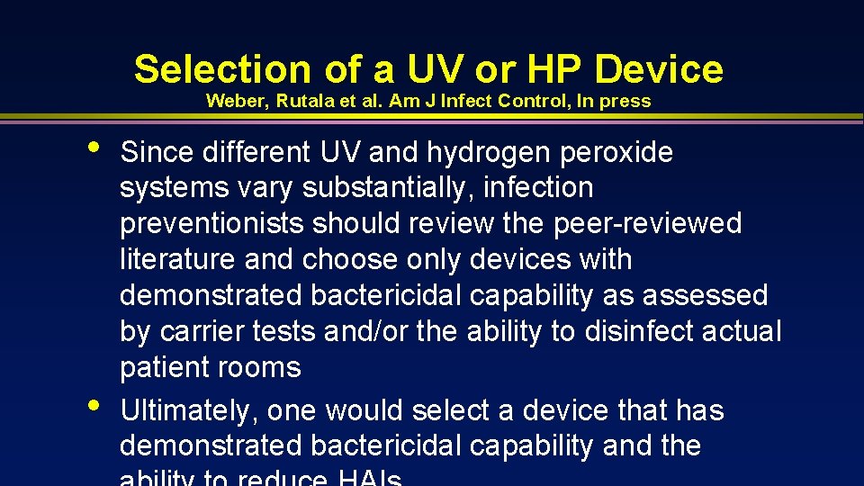 Selection of a UV or HP Device Weber, Rutala et al. Am J Infect