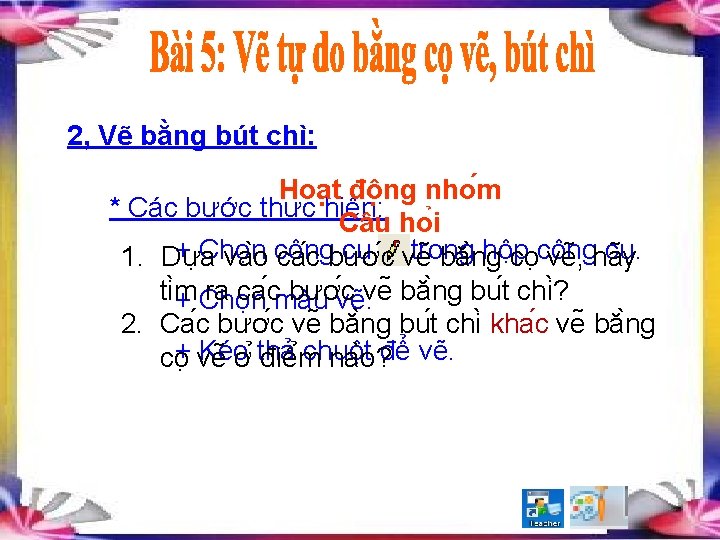 2, Vẽ bằng bút chì: Hoa t đô ng nho m * Các bước