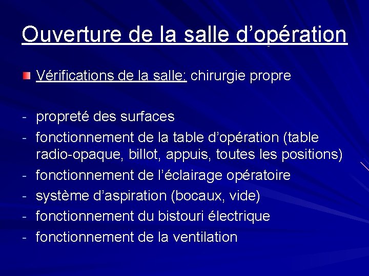 Ouverture de la salle d’opération Vérifications de la salle: chirurgie propre - propreté des