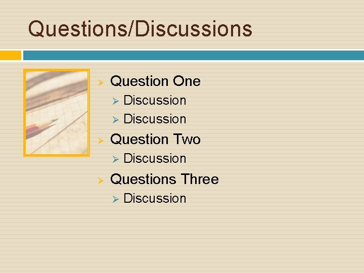 Questions/Discussions Ø Question One Discussion Ø Ø Question Two Ø Ø Discussion Questions Three