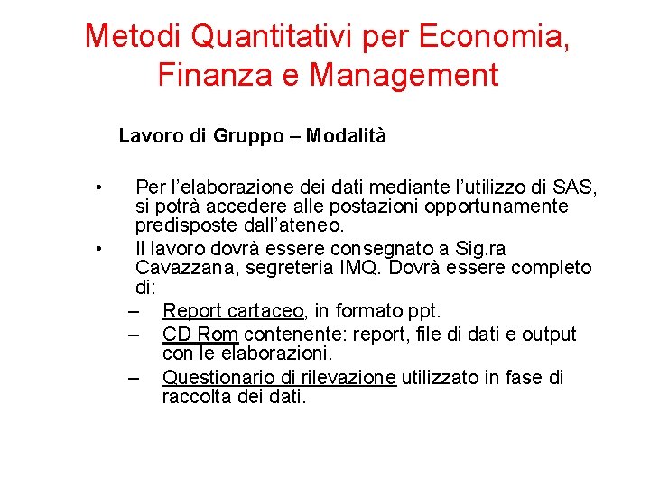 Metodi Quantitativi per Economia, Finanza e Management Lavoro di Gruppo – Modalità • •