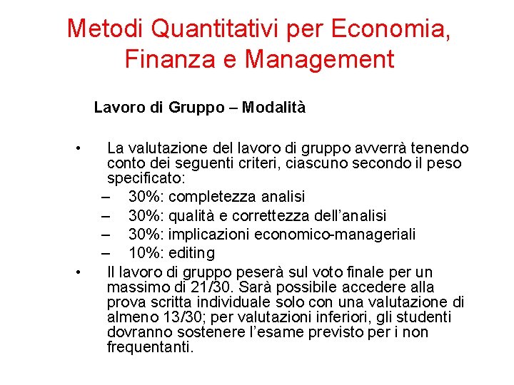 Metodi Quantitativi per Economia, Finanza e Management Lavoro di Gruppo – Modalità • •
