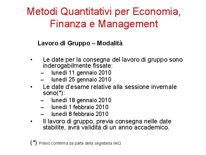 Metodi Quantitativi per Economia, Finanza e Management Lavoro di Gruppo – Modalità • Le