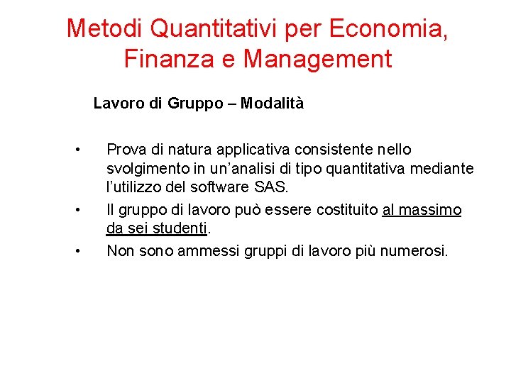 Metodi Quantitativi per Economia, Finanza e Management Lavoro di Gruppo – Modalità • •