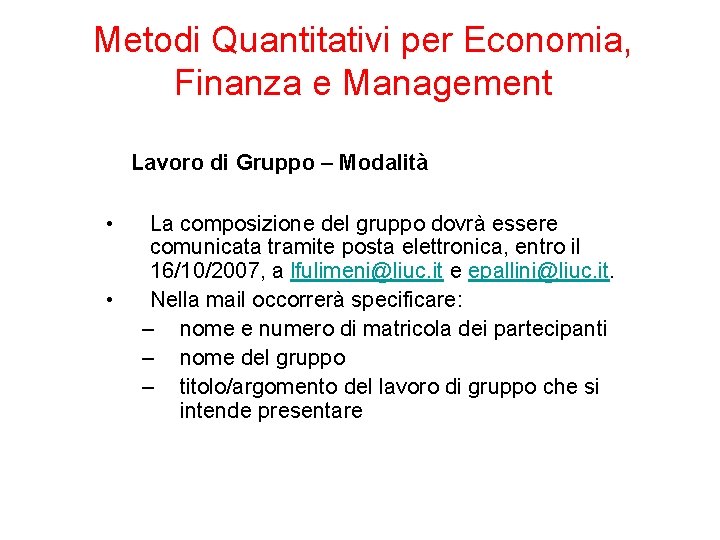 Metodi Quantitativi per Economia, Finanza e Management Lavoro di Gruppo – Modalità • •