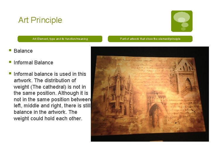 Art Principle Art Element, type and its function/meaning § Balance § Informal balance is