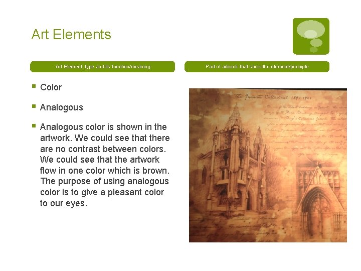 Art Elements Art Element, type and its function/meaning § Color § Analogous color is