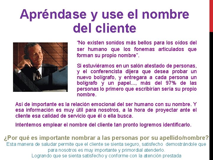 Apréndase y use el nombre del cliente “No existen sonidos más bellos para los