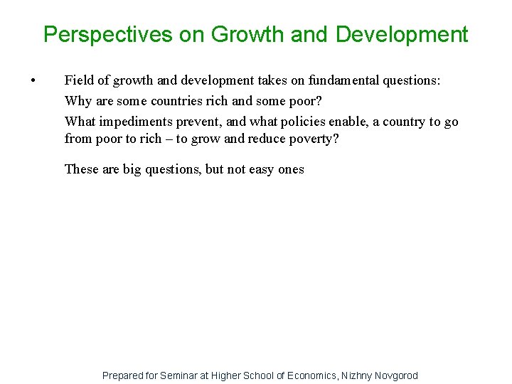 Perspectives on Growth and Development • Field of growth and development takes on fundamental