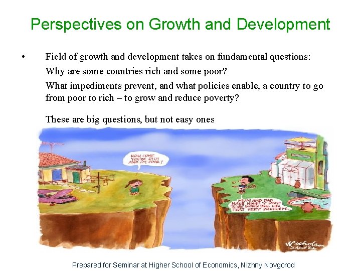 Perspectives on Growth and Development • Field of growth and development takes on fundamental