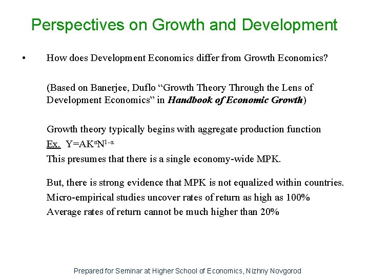 Perspectives on Growth and Development • How does Development Economics differ from Growth Economics?