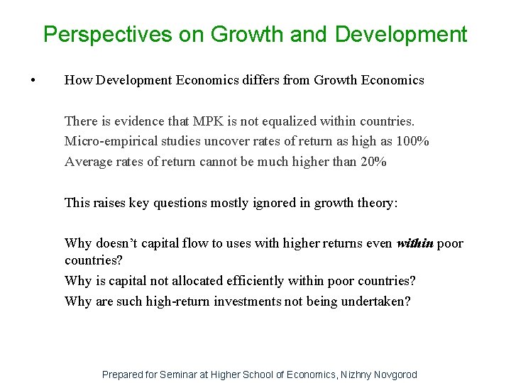 Perspectives on Growth and Development • How Development Economics differs from Growth Economics There