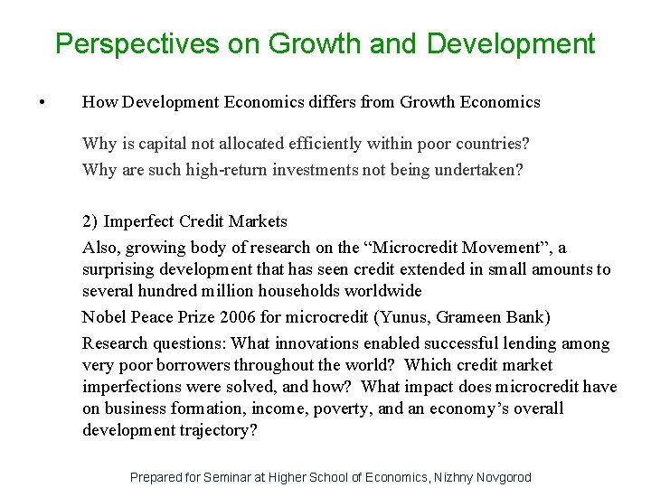 Perspectives on Growth and Development • How Development Economics differs from Growth Economics Why