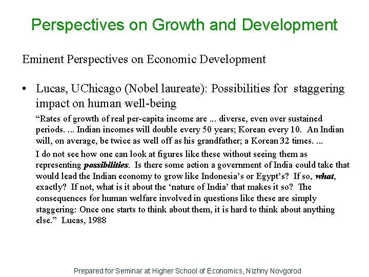 Perspectives on Growth and Development Eminent Perspectives on Economic Development • Lucas, UChicago (Nobel
