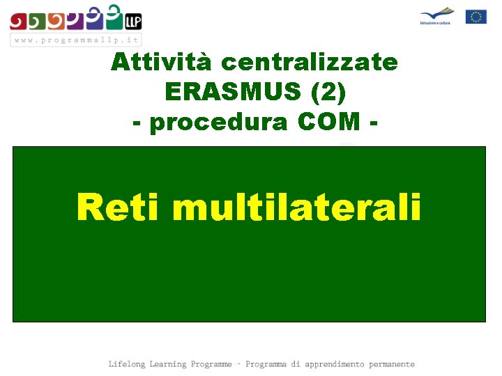 Attività centralizzate ERASMUS (2) - procedura COM - Reti multilaterali 