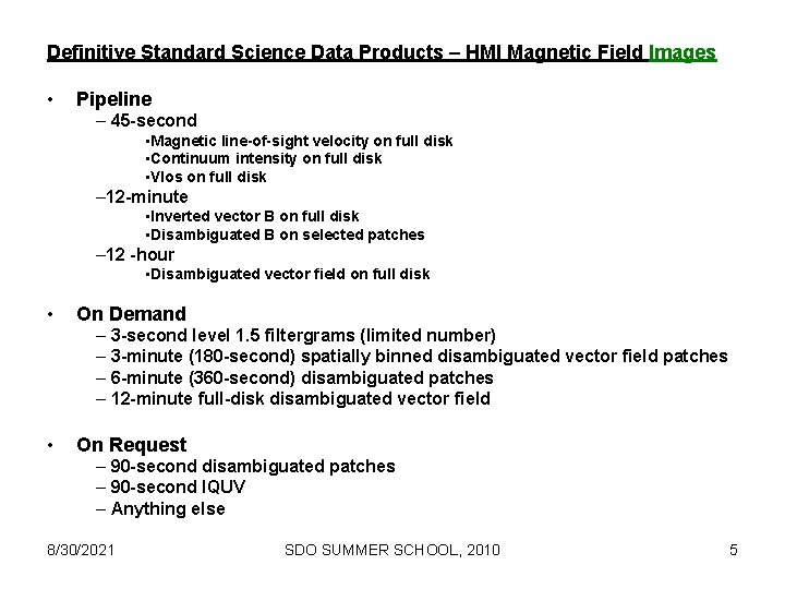 Definitive Standard Science Data Products – HMI Magnetic Field Images • Pipeline – 45