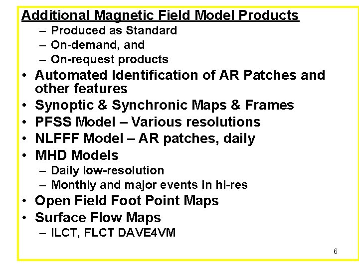 Additional Magnetic Field Model Products – Produced as Standard – On-demand, and – On-request