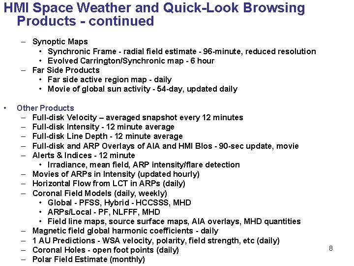 HMI Space Weather and Quick-Look Browsing Products - continued – Synoptic Maps • Synchronic