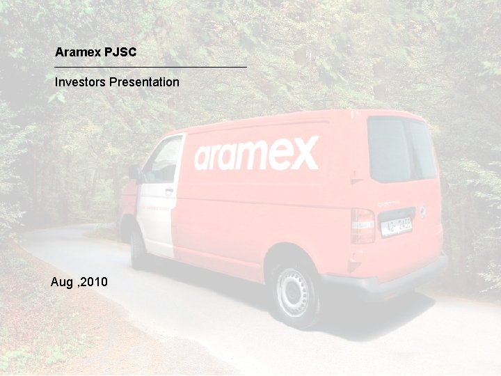 Aramex PJSC Investors Presentation Aug , 2010 