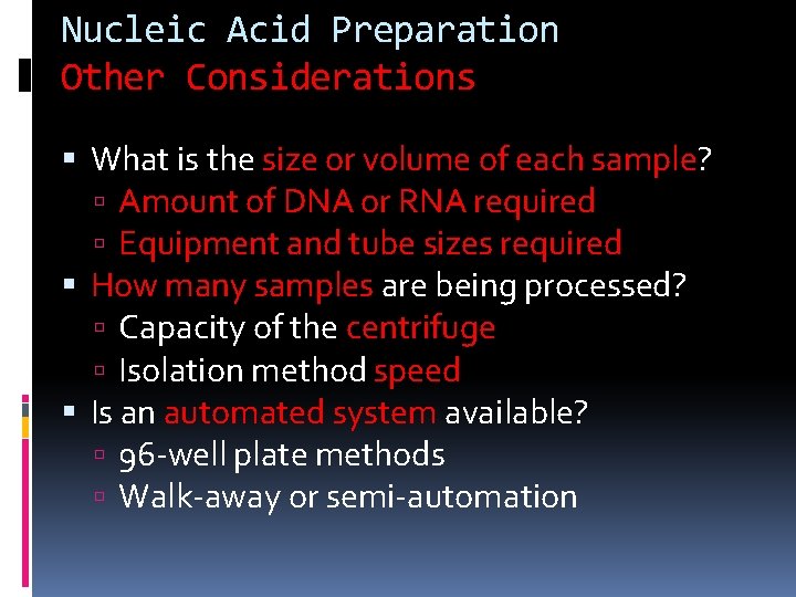 Nucleic Acid Preparation Other Considerations What is the size or volume of each sample?