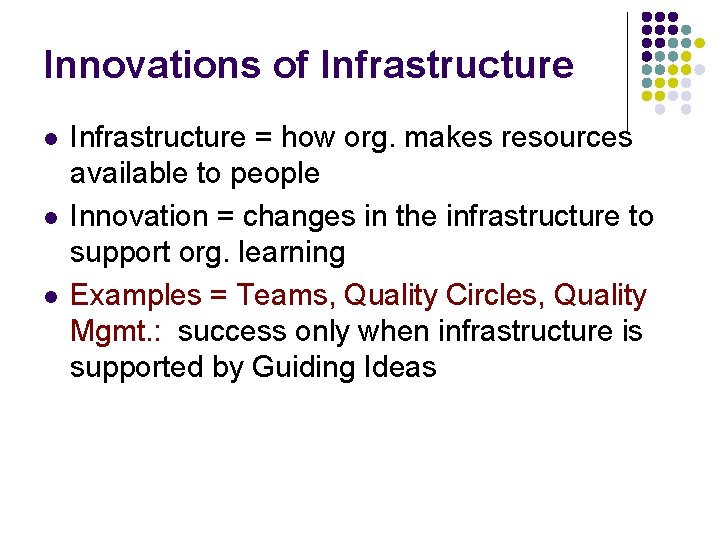 Innovations of Infrastructure l l l Infrastructure = how org. makes resources available to