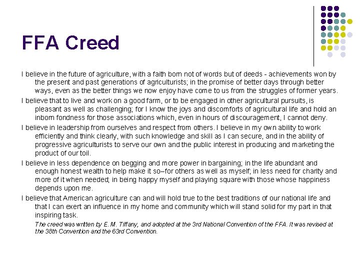 FFA Creed I believe in the future of agriculture, with a faith born not