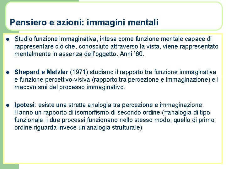 Pensiero e azioni: immagini mentali l Studio funzione immaginativa, intesa come funzione mentale capace