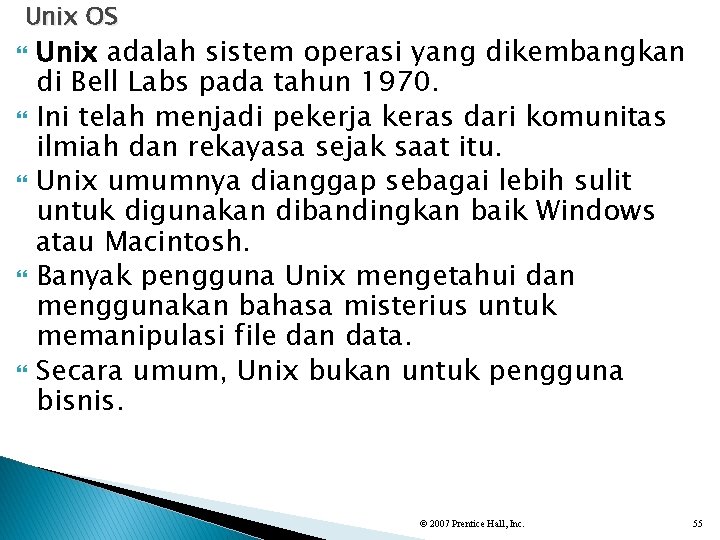 Unix OS Unix adalah sistem operasi yang dikembangkan di Bell Labs pada tahun 1970.