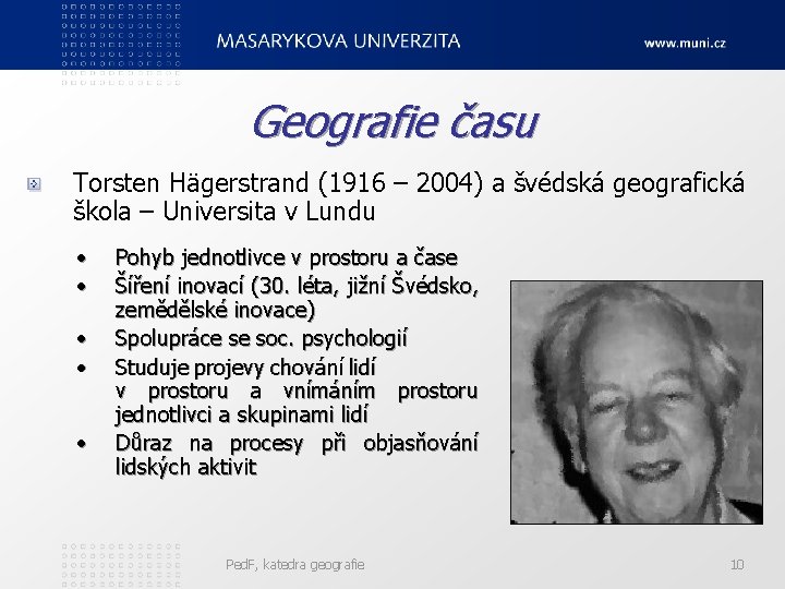 Geografie času Torsten Hägerstrand (1916 – 2004) a švédská geografická škola – Universita v