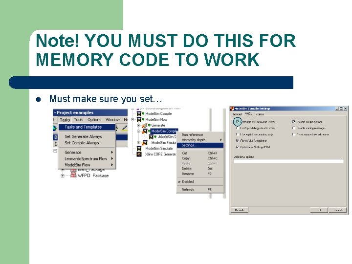 Note! YOU MUST DO THIS FOR MEMORY CODE TO WORK l Must make sure