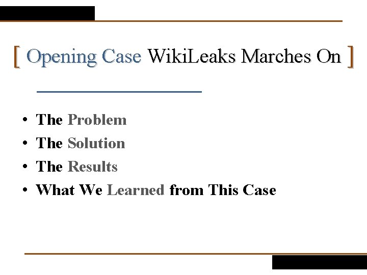 [ Opening Case Wiki. Leaks Marches On ] • • The Problem The Solution