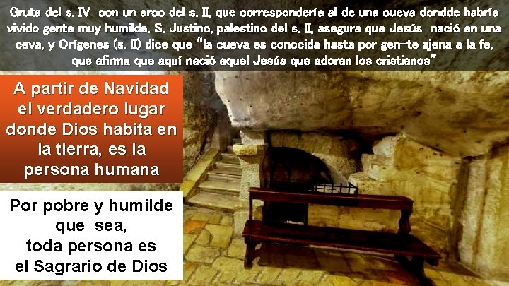 Gruta del s. IV con un arco del s. II, que correspondería al de