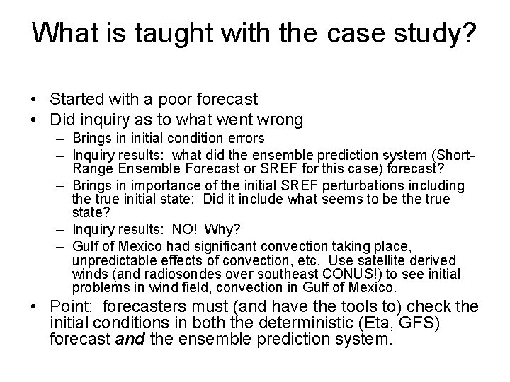 What is taught with the case study? • Started with a poor forecast •