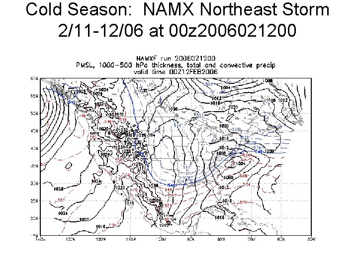 Cold Season: NAMX Northeast Storm 2/11 -12/06 at 00 z 2006021200 