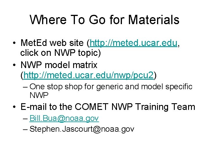 Where To Go for Materials • Met. Ed web site (http: //meted. ucar. edu,
