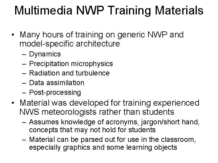 Multimedia NWP Training Materials • Many hours of training on generic NWP and model-specific