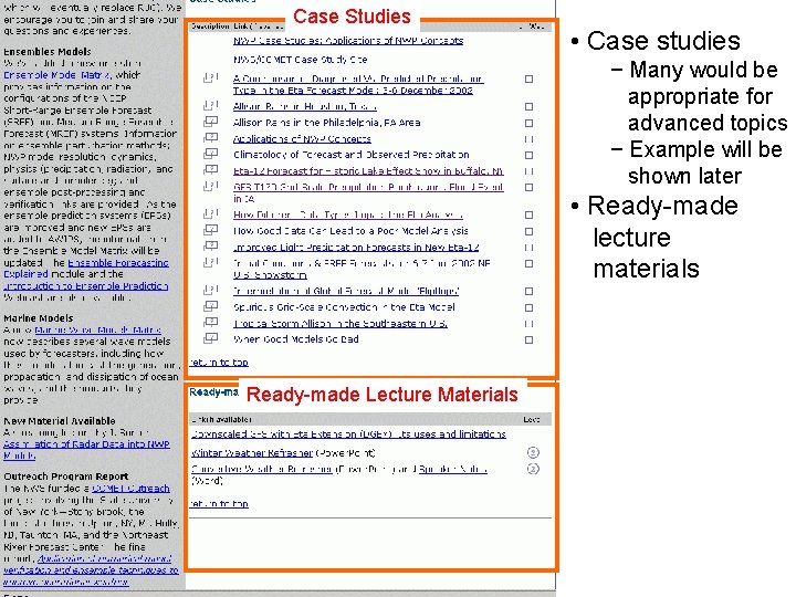 Case Studies • Case studies − Many would be appropriate for advanced topics −