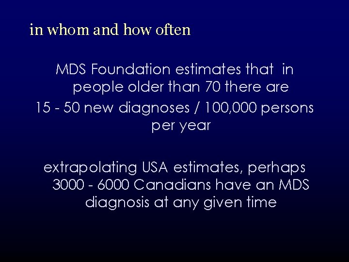 in whom and how often MDS Foundation estimates that in people older than 70