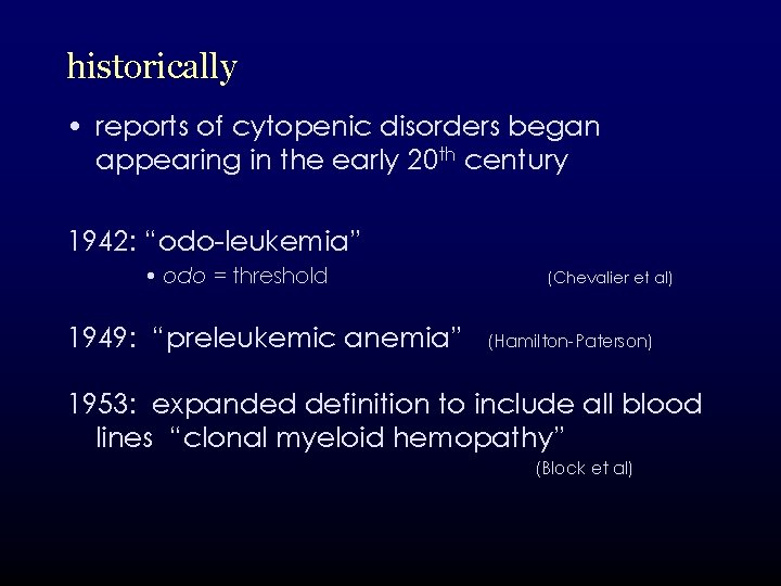 historically • reports of cytopenic disorders began appearing in the early 20 th century