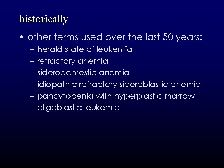 historically • other terms used over the last 50 years: – – – herald