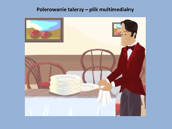 Polerowanie talerzy – plik multimedialny 