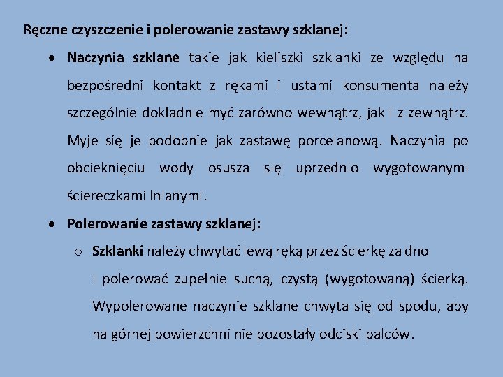 Ręczne czyszczenie i polerowanie zastawy szklanej: Naczynia szklane takie jak kieliszki szklanki ze względu