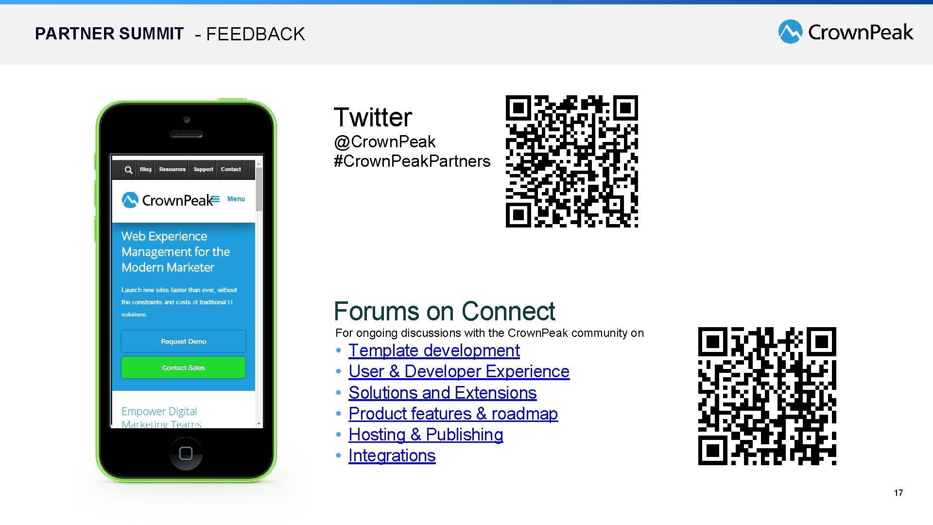 PARTNER SUMMIT - FEEDBACK Twitter @Crown. Peak #Crown. Peak. Partners Forums on Connect For PARTNER SUMMIT - FEEDBACK Twitter @Crown. Peak #Crown. Peak. Partners Forums on Connect For