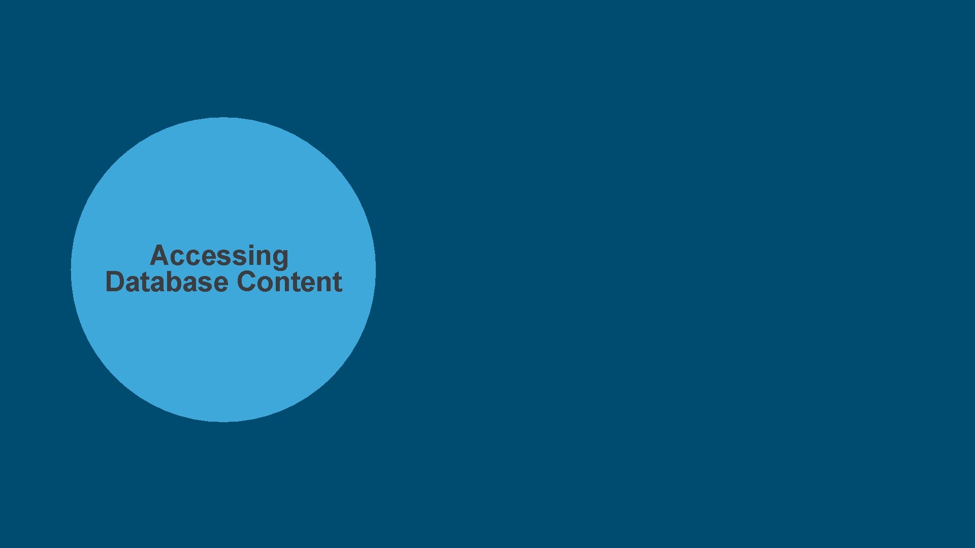 Accessing Database Content CONFIDENTIAL Accessing Database Content CONFIDENTIAL